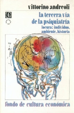 LA TERCERA VÍA DE LA PSIQUIATRÍA.. | Vittorino Andreoli