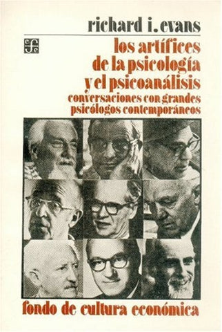 LOS ARTÍFICES DE LA PSICOLOGÍA Y EL PSICOANÁLISIS.. | Richard I. Evans