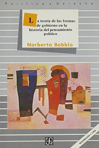 La teoría de las formas de gobierno en la historia del pensamiento político | Norberto Bobbio