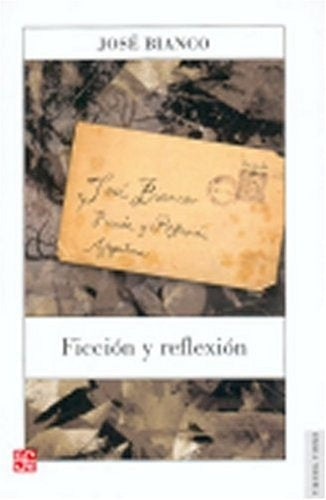 FICCION Y REFLEXION.. | José Bianco