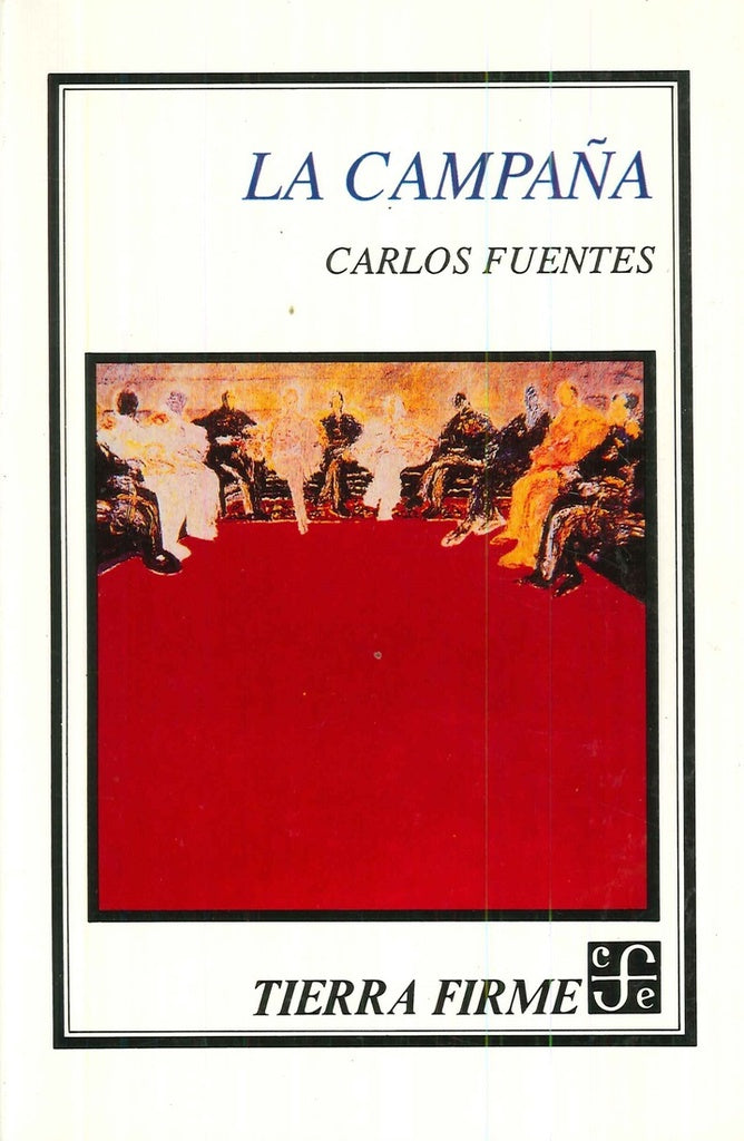 LA CAMPAÑA.. | Carlos Fuentes