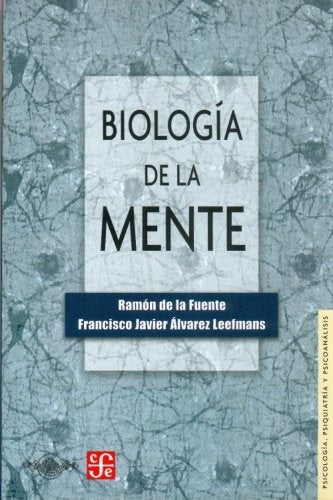 BIOLOGIA DE LA MENTE | Ramòn De la Fuente