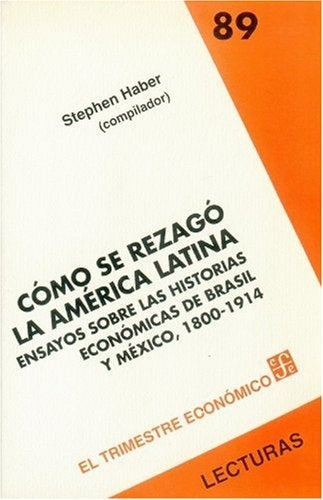 COMO SE REZAGO LA AMERICA LATINA.. | Haber, Stephen