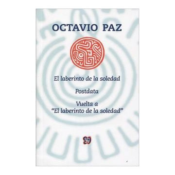 EL LABERINTO DE LA SOLEDAD | Octavio Paz