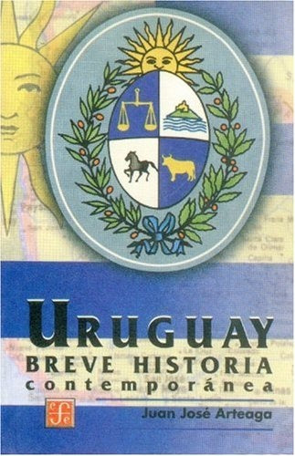 Uruguay. breve historia contemporanea | José Arteaga