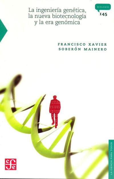 La ingenieria genetica, la nueva biotecnologia y la era genomica (La Ciencia Para Todos) (Spanish Ed | Mainero, Xavier