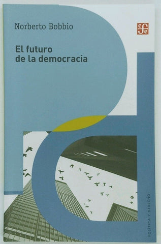 EL FUTURO DE LA DEMOCRACIA.. | Bobbio Norberto