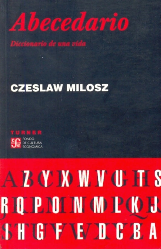 Abecedario/ Alphabet: Diccionario De Una Vida/ Dictionary of Life (Spanish Edition) | Czeslaw Milosz