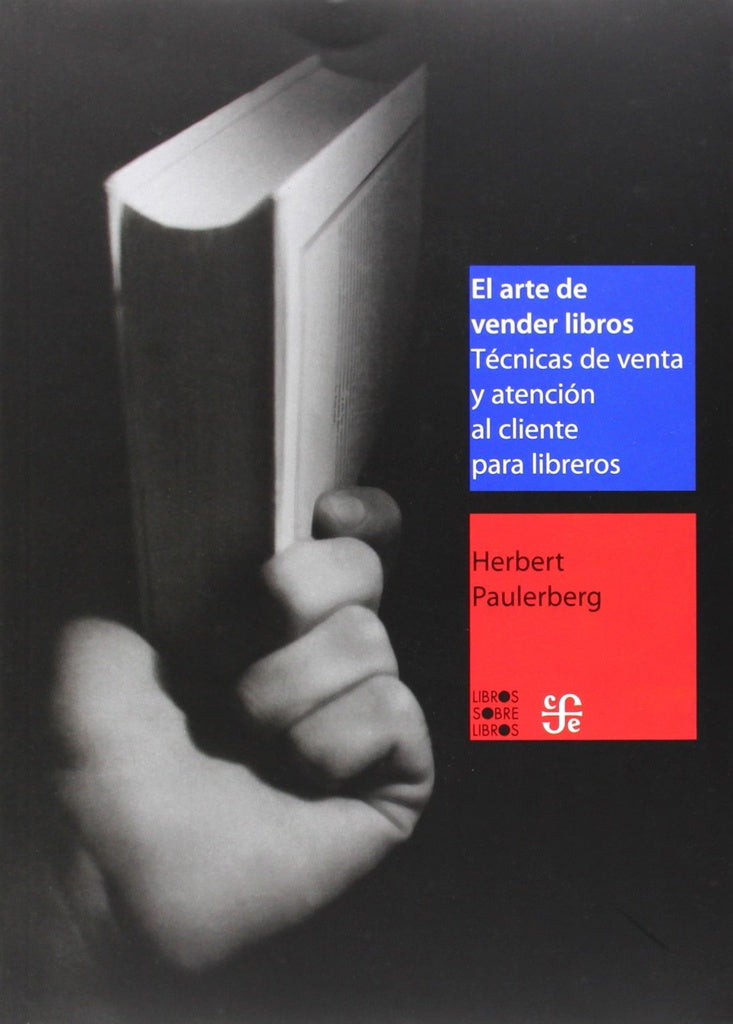 El Arte De Vender Libros/the Art of Selling Books (Libro Sobre Libro) (Spanish Edition) | Herbert Paulerberg