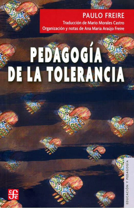 PEDAGOGIA DE LA TOLERANCIA.. | Paulo Freire