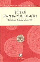 Entre razon y religion. Dialectica de la secularizacion (Cenzontle) (Spanish Edition) | Habermas, XVI)