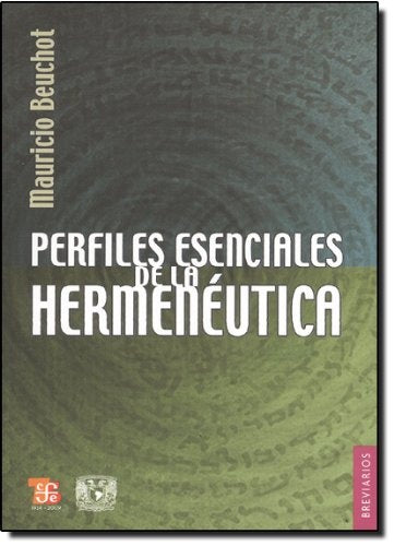 Perfiles esenciales de la hermenéutica | Mauricio  Beuchot