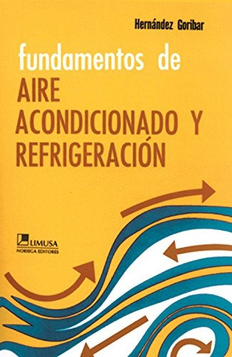 FUNDAMENTOS DE AIRE ACONDICIONADO Y REFRIGERACIÓN | EDUARDO HERNÁNDEZ GORIBAR