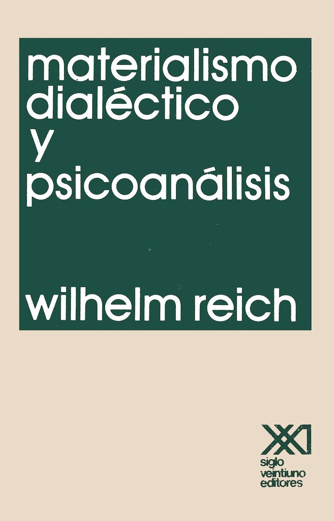 MATERIALISMO DIALECTICO Y PSICOANALISIS.. | WILHELM REICH