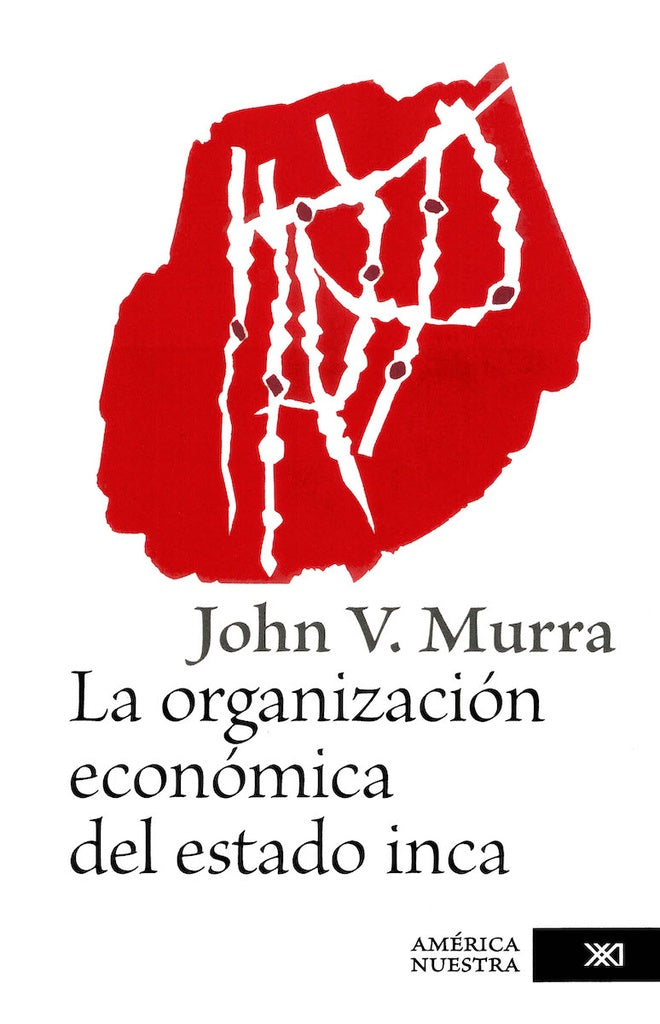 Organizacion Economica del Estado Inca, La | JohnV. Murra
