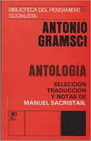 Antologia - Seleccion, Traduccion y Notas (Spanish Edition) | Antonio Gramsci