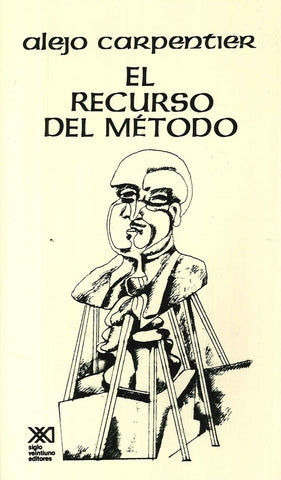 EL RECURSO DEL METODO   | Alejo Carpentier