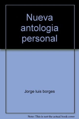 NUEVA ANTOLOGIA PERSONAL | JORGE LUIS BORGES