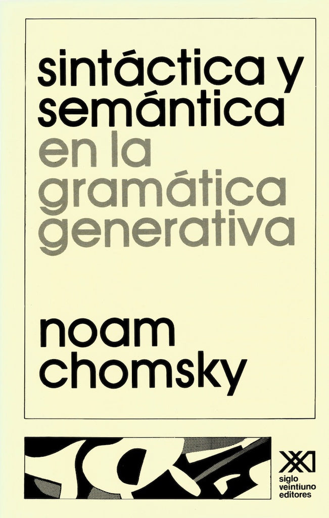 SINTACTICA Y SEMANTICA EN LA GRAMATICA GENERATIVA.. | Noam Chomsky