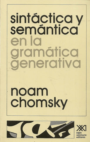 SINTACTICA Y SEMANTICA EN LA GRAMATICA GENERATIVA.. | Noam Chomsky