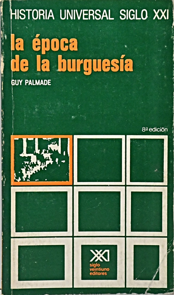HISTORIA UNIVERSAL - LA EPOCA DE LA BURGUESIA VOLUMEN 27.. | Guy Palmade