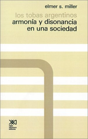 Las tobas argentinos Armonía y disonancia en una sociedad  | Elmer S. Miller
