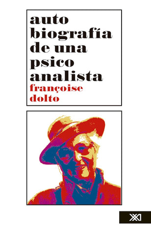 Autobiografia de una Psicoanalista: 1934-1988 (Spanish Edition) | FRANCOISE DOLTO