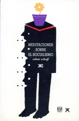 MEDITACIONES SOBRE EL SOCIALISMO.. | ADAM SCHAFF