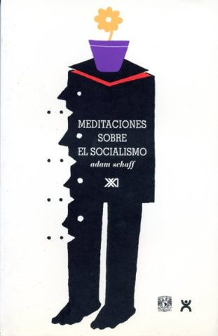 MEDITACIONES SOBRE EL SOCIALISMO.. | ADAM SCHAFF