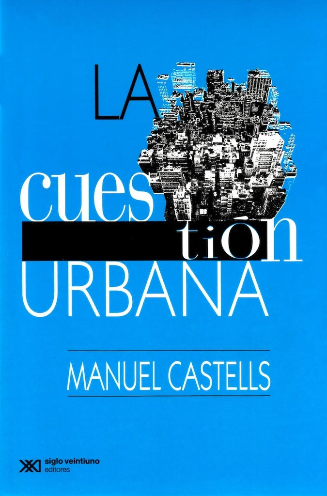 La Cuestion Urbana (Spanish Edition) | Manuel Castells