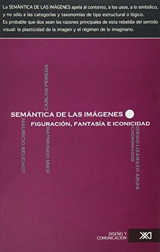 Semantica de las imagenes: figuracion, fantasia e iconicidad (Spanish Edition) | Diego, Arias