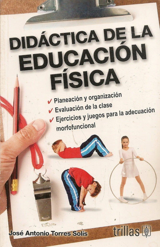 DIDÁCTICA DE LA EDUCACIÓN FÍSICA.. | José Antonio Torres