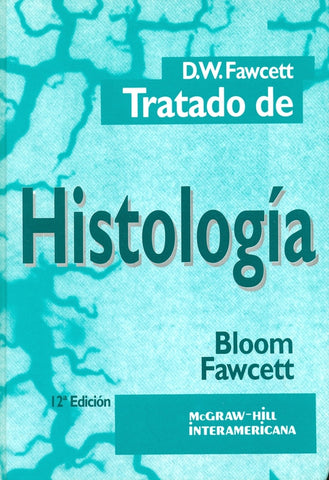 TRATADO DE HISTOLOGÍA.. | P.H. FAWCETT