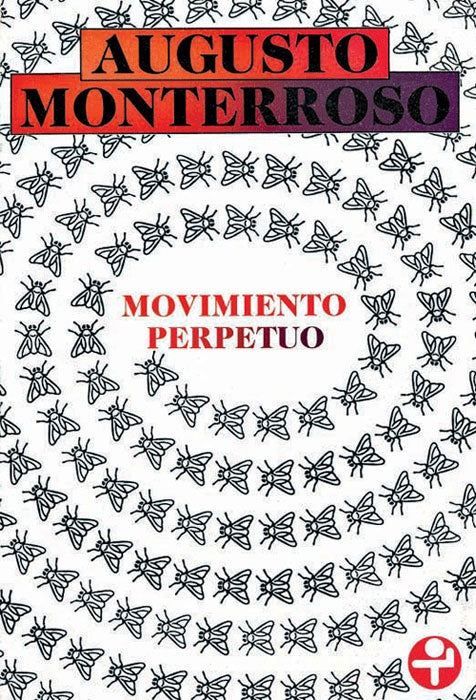 Movimiento perpetuo/ Perpetuate Movement (Spanish Edition) | Augusto Monterroso