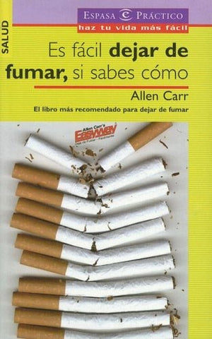 Es facil dejar de fumar, si sabes como (Espasa Practico) (Spanish Edition) | Allen Carr