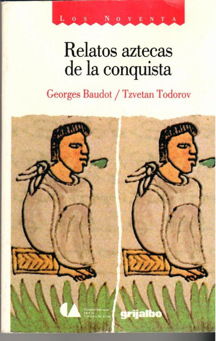 Relatos aztecas de la conquista (Noventa) (Spanish Edition) | Georges Baudot