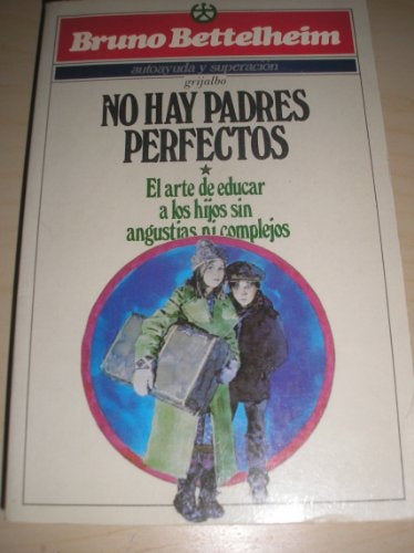 NO HAY PADRES PERFECTOS | Bruno Bettelheim