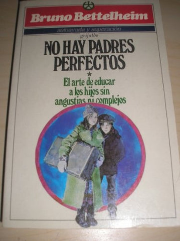 NO HAY PADRES PERFECTOS | Bruno Bettelheim