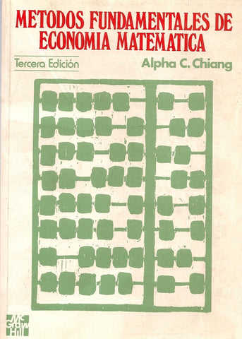 MÉTODOS FUNDAMENTALES DE ECONOMÍA MATEMÁTICA.. | Alpha C. Chiang