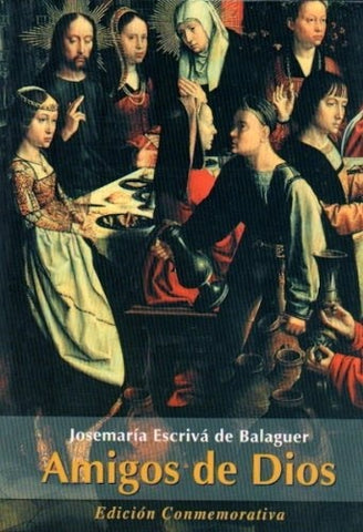 AMIGOS DE DIOS | Josemaría Escrivá de Balaguer