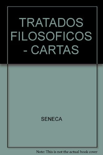 TRATADOS FILOSOFICOS - CARTAS | Lucio Anneo Séneca