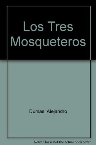 LosTres Mosqueteros* | Dumas Alejandro