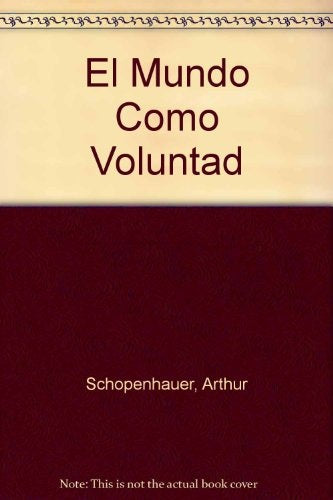 El mundo como voluntad y representacion | Arthur Schopenhauer