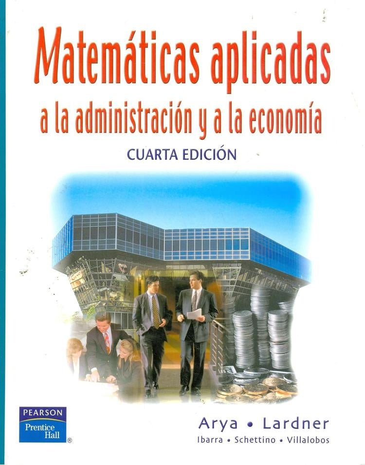 MATEMATICAS APLICADAS A LA ADMINISTRACION Y A LA ECONOMIA | JagdishC. Arya