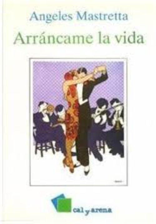 Arrancame la via  | Angeles Mastretta