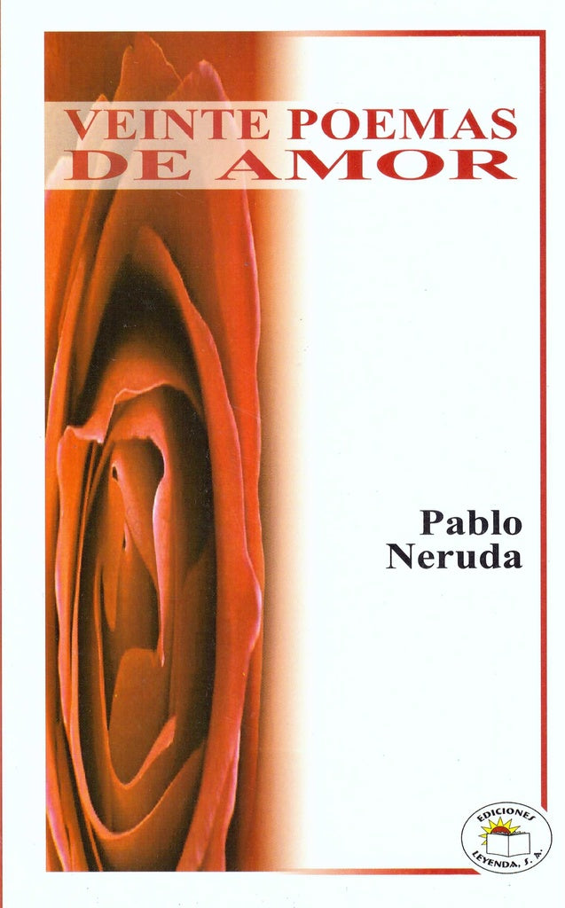 VEINTE POEMAS DE AMOR Y UNA CANCION DESESPERADA | PABLO NERUDA