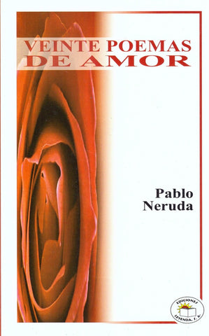 VEINTE POEMAS DE AMOR Y UNA CANCION DESESPERADA | PABLO NERUDA