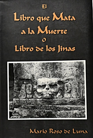 EL LIBRO QUE MATA A LA MUERTE O LIBRO DE LOS LINAS .. | Mario Roso de Luna