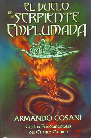 EL VUELO DE LA SERPIENTE EMPLUMADA .. | Armando Cosani