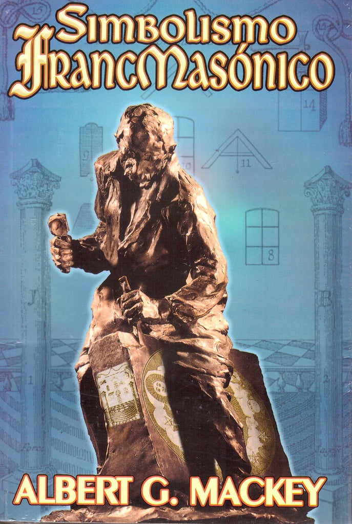 Simbolismo Francmasónico | Albert G. Mackey